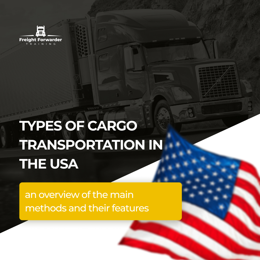 Types of cargo transportation in the USA: an overview of the main methods and their features
