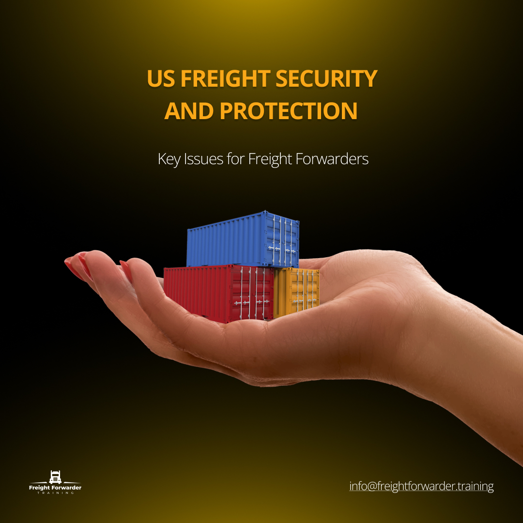 US Freight Security and Protection: Key Issues for Freight Forwarders