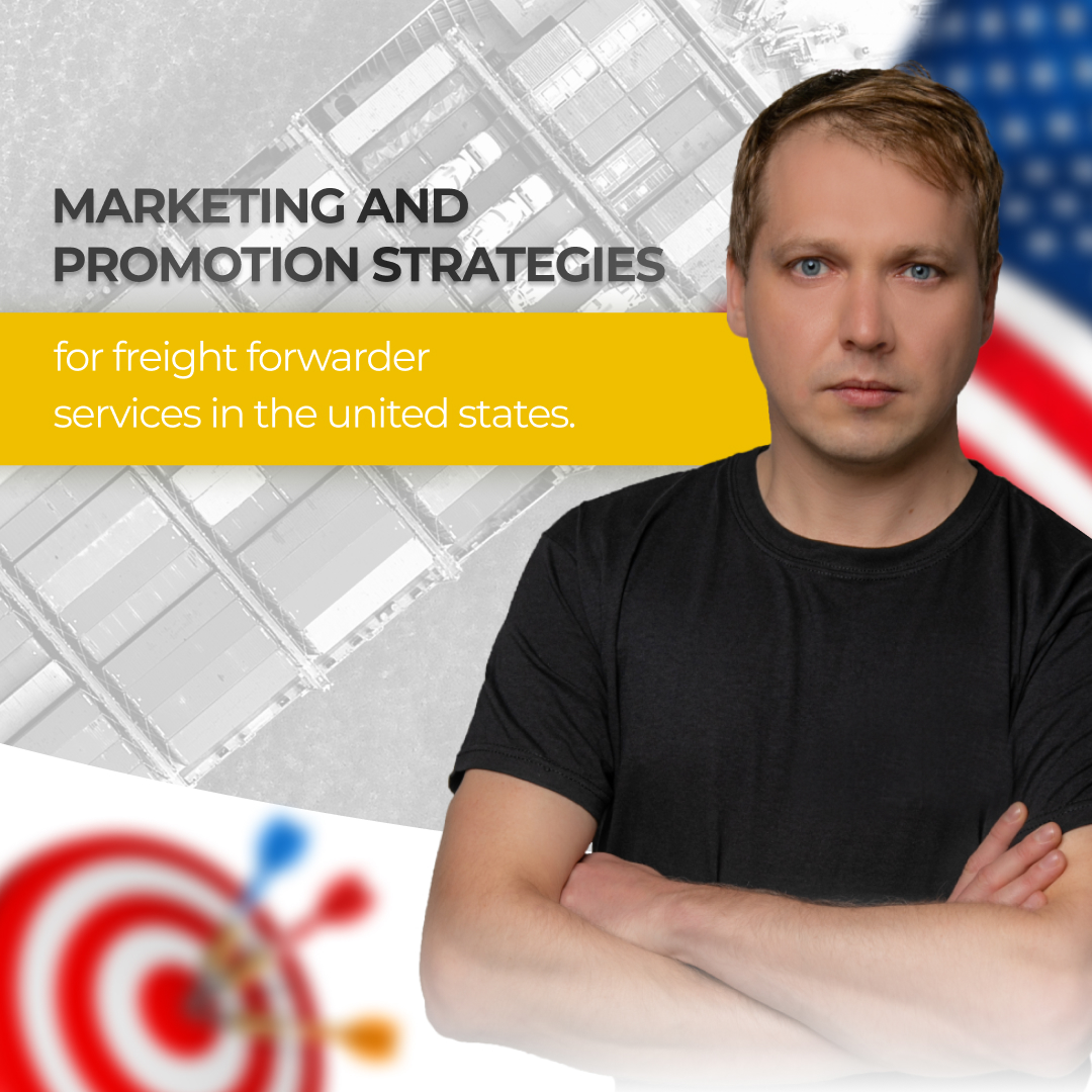 Marketing Strategies for Freight Forwarding Services in the USA