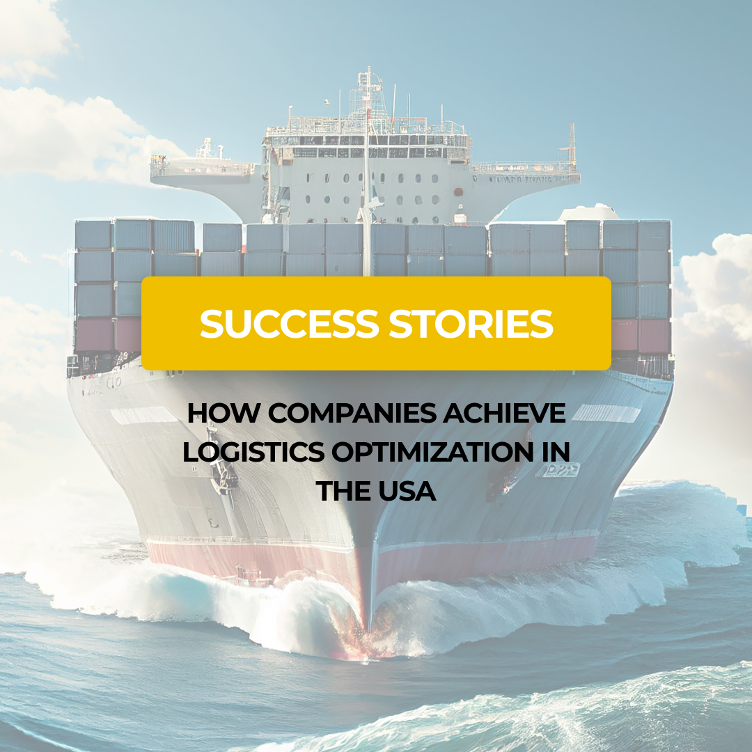 Success Stories: How Companies Achieve Logistics Optimization in the USA